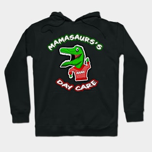 Mamasaurs's Daycare Hoodie